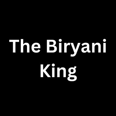 The Biryani King