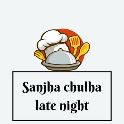 Sanjha chulha late night