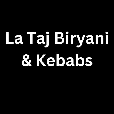 La Taj Biryani & Kebabs