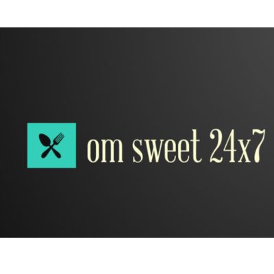 om sweet 24x7